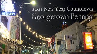 2021 New Year countdown at Georgetown Penang Malaysia【Full Tour in 4k】 [upl. by Ati]