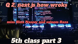 Q 2 nextjs installation amp how its work  Miss Hina Naseer amp sir saleem Raza 5th class part 3 sun [upl. by Kathrine775]