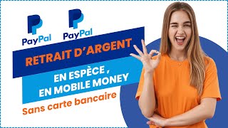 🔥 Comment Retirer son Argent sur Paypal En Espèce ou vers Mobile Money Sans Carte Bancaire 2024 [upl. by Aihsital]