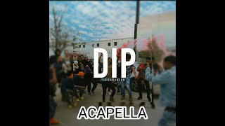 Dip  TISAKOREAN Acapella [upl. by Eniamart]