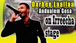 Andualem Gosa Darbee laalla on Irreecha stage new ethiopian oromo music 2022 [upl. by Hetti840]