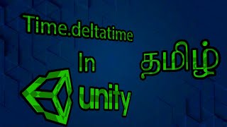 Timedeltatime In Unity Explained In Tamil  Angelo [upl. by Eelime]