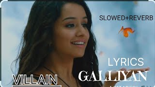 GALLIYAN SONGSLOWEDREVERB lofimusic slowedandreverb [upl. by Alyakim685]