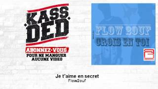 Flow2ouf  Je taime en secret [upl. by Noirod]