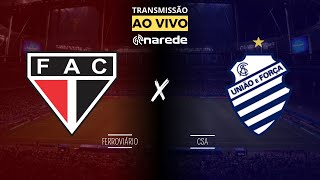 FERROVIÁRIO X CSA AO VIVO  TRANSMISSÃO AO VIVO SÉRIE C 2024 [upl. by Dric]