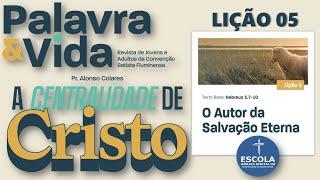 Revista Palavra amp Vida  A Centralidade de Cristo  Lição 05 O Autor da salvação Eterna [upl. by Ahsiekar]