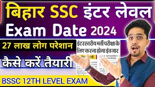 Bssc12th Level Vacancy Exam Date 2024  12199 Post Exam Date  Exam ki Taiyari kaise kare 202425 [upl. by Nwahsal]