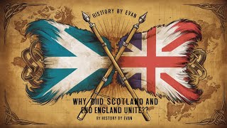 Why Did Scotland And England Unite History By Evan [upl. by Aurel]