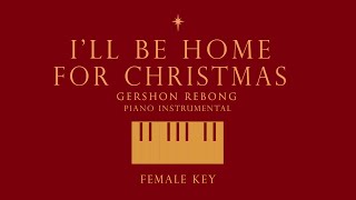 Ill Be Home For Christmas  GershonRebong Female Key Piano Instrumental Cover with lyrics [upl. by Ellevart]