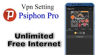 Psiphon Pro Vpn free internet 2022  Psiphon Pro vpn free internet settings [upl. by Abibah]