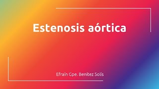 Estenosis aortica  Etiologia calsificada y reumatica Braunwald [upl. by Anitsahs]