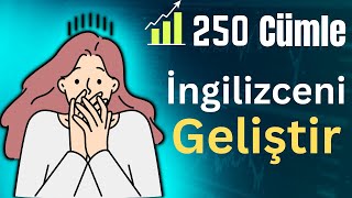 Ömür boyu kullanabileceğin 250 İngilizce ifadeler  Dinle ve kolayca öğren [upl. by Araeic636]