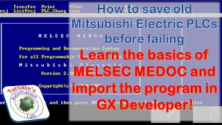 How to backup using MELSEC MEDOC and import program in GX Developer [upl. by Aram182]