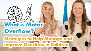 What is Motor Overflow Strategies to Help Manage and Improve Overflow in Children [upl. by Ithnan988]