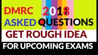 DMRC ASKED QUESTIONS ON 8th 9th April 2018  GET ROUGH IDEA FOR UPCOMING EXAM DAYS [upl. by Nomzed]