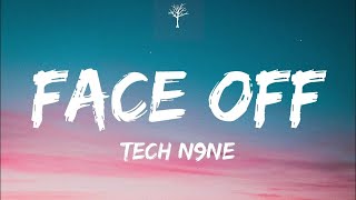 Tech N9ne  Face Off Lyrics [upl. by Padegs616]