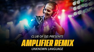 Imran Khan  Amplifier Song Remix By Unknown Language  Club Of DJs [upl. by Henryetta]