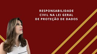 Responsabilidade Civil na Lei Geral de Proteção de Dados [upl. by Amando]