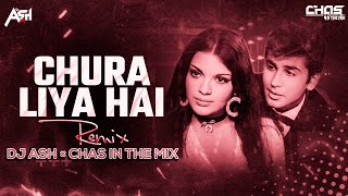 Chura Liya Hai Tumne Jo Dil Ko Remix DJ Ash amp Chas In The Mix  चुरा लिया है तुमने जो दिल को [upl. by Nnylannej55]