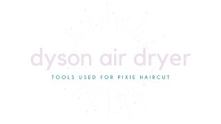 Dyson Air Dyer  Tools Used For Pixie Hair Cut [upl. by Asteria501]