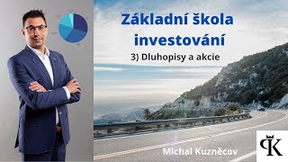 3 Základní škola investování  Dluhopisy a akcie [upl. by Omero]