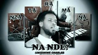 NZATARAMANA NA NDE  Uwizihiwe Charles [upl. by Anitroc]