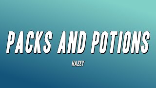 HAZEY  Packs and Potions Lyrics [upl. by Ahsrat]