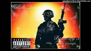 KILLAH QUINNPEOPLE NEVER CALL BATTLE CRY 3 MIXTAPE PROD BY KILLAH QUINN DA DON [upl. by Kired319]