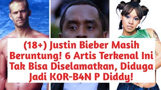 Justin Bieber Masih Beruntung 6 Artis Terkenal Ini Tak Bisa Diselamatkan Diduga K0RB4N P Diddy [upl. by Lindsay]