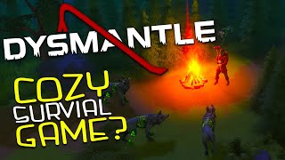 DYSMANTLE is the AWESOME quotCozyquot Survival Game Youve been waiting for [upl. by Eniarrol]