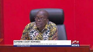 Supreme Court Nominees President nominates two more persons to the apex court JoyNews [upl. by Sabir472]