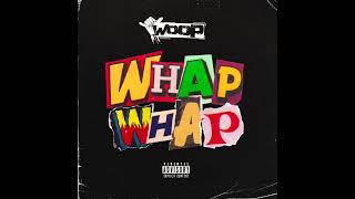 Woop  Whap Whap Freestyle Official Audio [upl. by Adnwahsal]