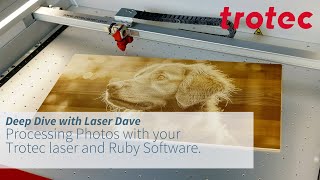 Deep Dive with Laser Dave Processing Photos With Trotec Laser in Ruby [upl. by Grayce]