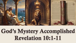 Gods Mystery Accomplished Revelation 10111 [upl. by Anirazc1]