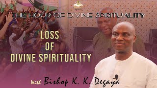 Bishop K K Degaya  LOSS OF DIVINE SPIRITUALITY PART A [upl. by Nnylatsyrk]