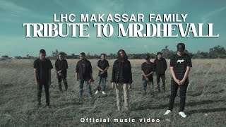 LHC MAKASSAR FAMILY  TRIBUTE TO MRDHEVALL OFFICIAL MV 2020 [upl. by Vasya]