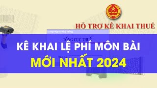 Hướng dẫn Kê khai LỆ PHÍ MÔN BÀI mới nhất 2024  Chi tiết  Dễ hiểu  Dễ làm [upl. by Kciredorb422]