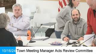 Town MeetingManager Acts Review Committee Meeting  101624 [upl. by Rimidalv]