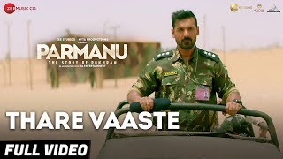 Thare Vaaste  Full Video  PARMANUThe Story Of Pokhran  John Abraham Divya Kumar Sachin  Jigar [upl. by Moritz]