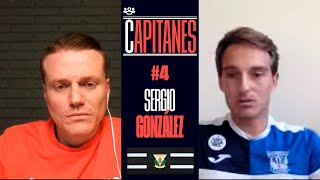 CAPITANES 4 Sergio González  Responsabilidad orgullo y disciplina [upl. by Clementi]