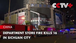 Department Store Fire Kills 16 in Sichuan City [upl. by Ynnaffit7]