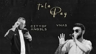 CITYOFANG3LS amp VNAS  TULA PAY OFFICIAL AUDIO 18 [upl. by Yentterb]