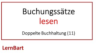 Buchungssätze lesen  Doppelte Buchhaltung Teil 11 [upl. by Gnahc]