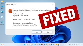 FIX  You must install NET Desktop Runtime to run this application  HandBrakeexe launch failed [upl. by Orvie]