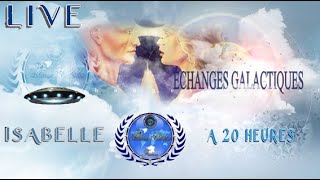 ÉCHANGES GALACTIQUES REÇOIT  Isabelle [upl. by Suedama]