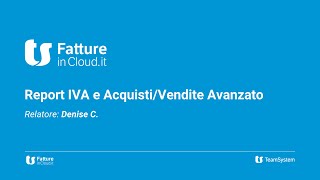 Report IVA e Report Acquisti e Vendite avanzato Webinar [upl. by Eanom]