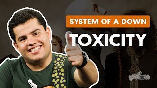 Toxicity  System Of A Down aula de guitarra [upl. by Hogarth650]