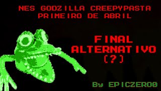 NES Godzilla Creepypasta  Final Alternativo Primeiro de Abril [upl. by Vaughan324]