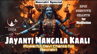 EPIC DEVI MANTRA 108 TIMES  JAYANTI MANGALA KALI  Removes all Negative Blockages [upl. by Molly323]