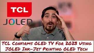 TCL Confirms OLED TV For 2023 Using JOLED InkJet Printing OLED Tech [upl. by Lavinie]